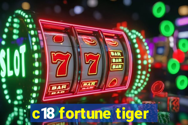 c18 fortune tiger